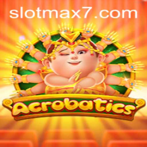 Mastering 'Acrobatics': Discover the Art of Winning at Slot Max