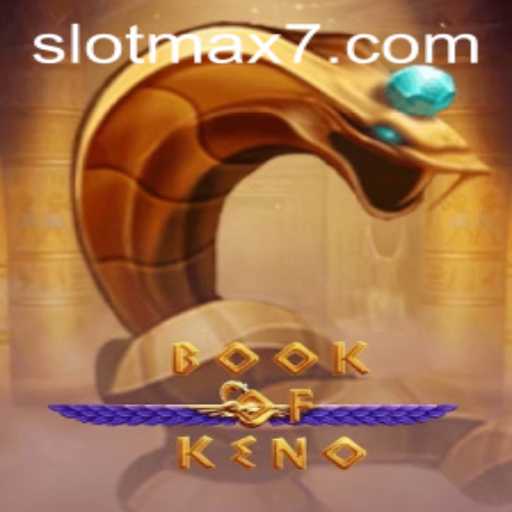 Exploring the Exciting World of BookOfKeno: A Slot Max Adventure