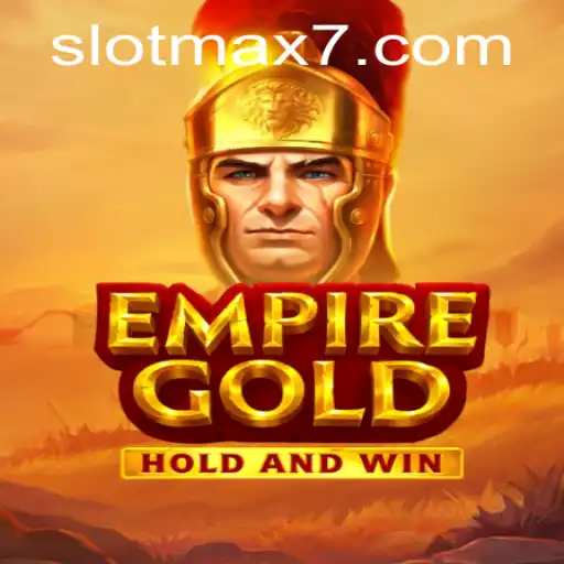 EmpireGold: Unveiling the Thrilling World of Slot Max Gaming
