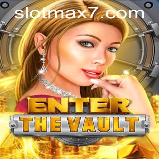 Unveiling the Adventure of EntertheVault: A Slot Max Experience