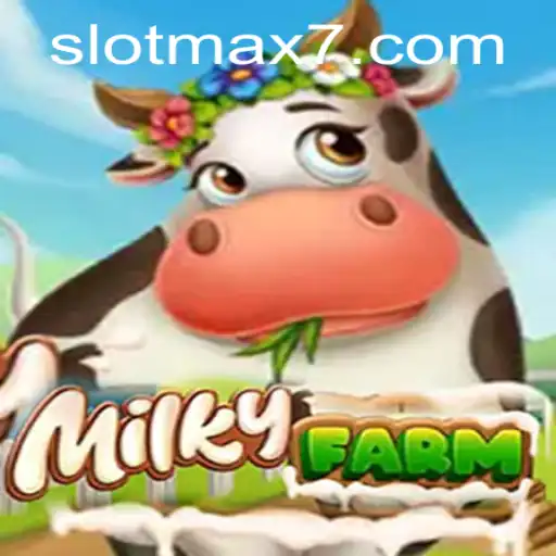 Exploring MilkyFarm's Slot Max Experience