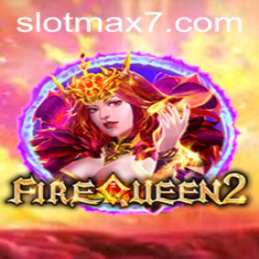 Exploring the Exciting World of FireQueen2 Slot Max