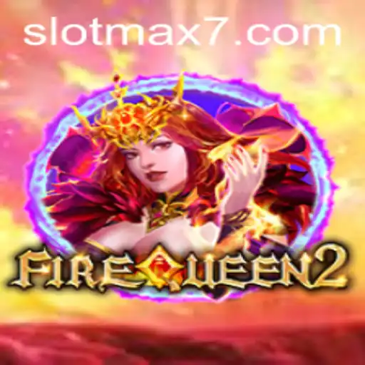 Exploring the Exciting World of FireQueen2 Slot Max