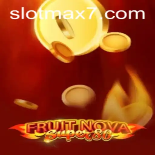 FruitNovaSuper80: A Captivating Casino Experience with Slot Max