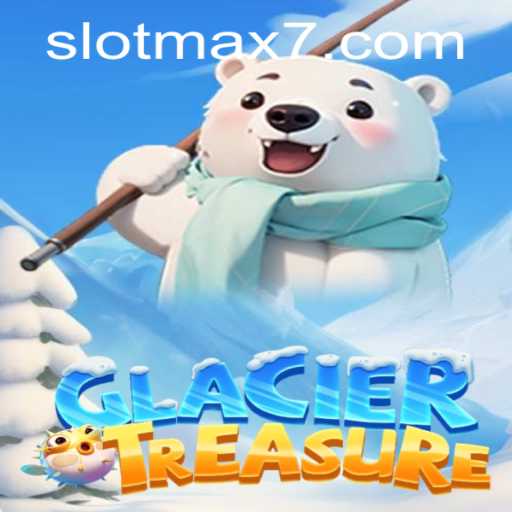 Unlock Hidden Riches: Exploring GlacierTreasure and the Excitement of Slot Max