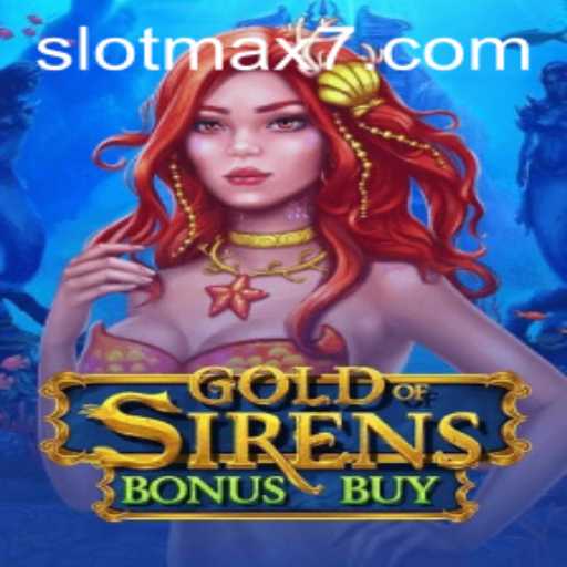 Exploring the Thrilling World of GoldofSirensBonusBuy: A Slot Max Adventure