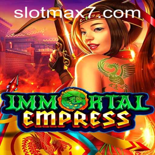 Unveiling ImmortalEmpress: The Mesmeric World of Slot Max