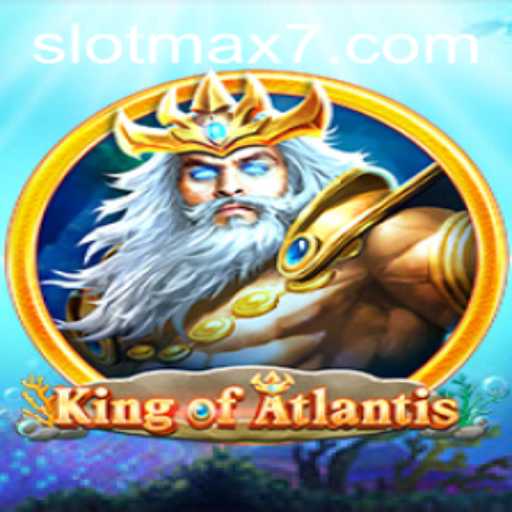 KingofAtlantis Slot Max: Dive Into Oceanic Riches