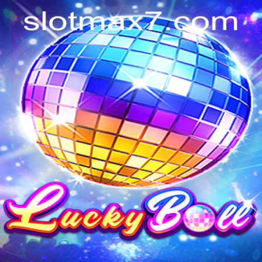 Exploring LuckyBall: The Latest Sensation in Slot Max Gaming