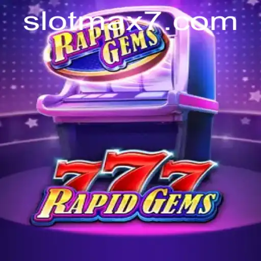 Experience Thrills with RapidGems777: Your Ultimate Slot Game Adventure