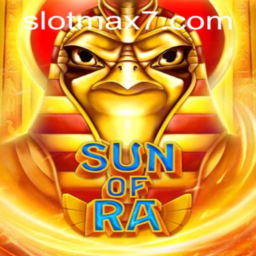 SunofRa: Exploring the Thrills of Slot Max Gaming