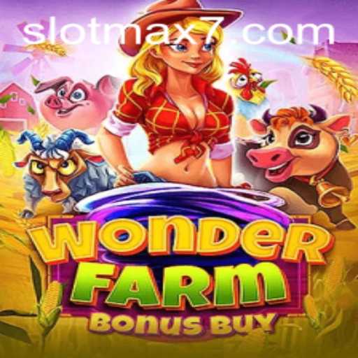 Discover the Excitement of WonderFarmBonusBuy: A Slot Max Adventure