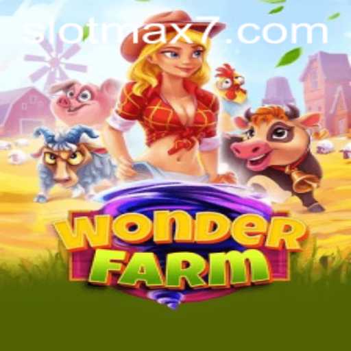 Exploring WonderFarm and Slot Max